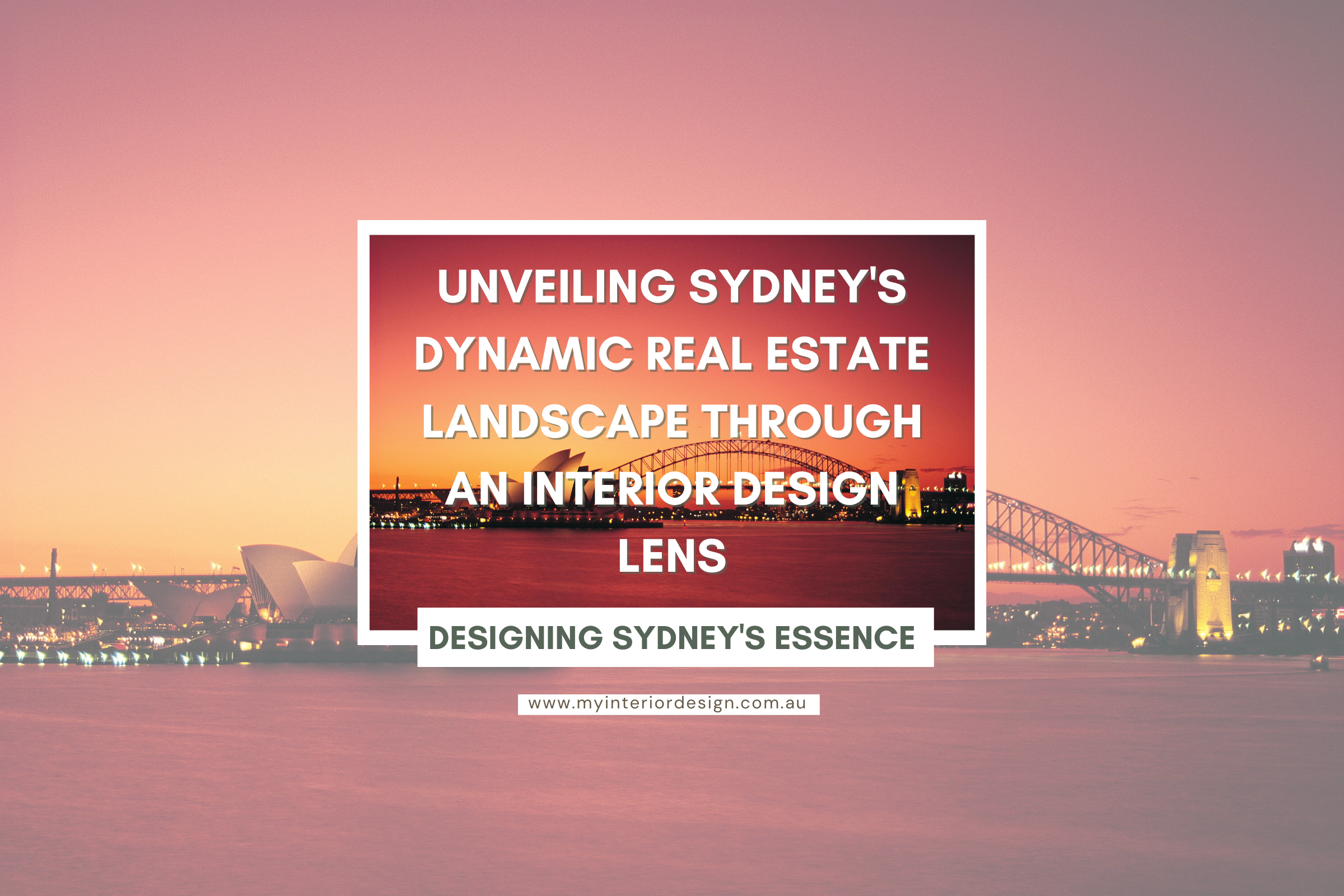 Unveiling Sydney's Dynamic Real Estate Landscape through an Interior Design Lens